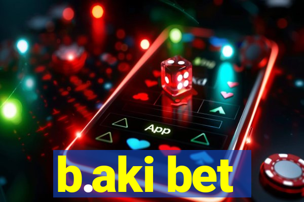 b.aki bet